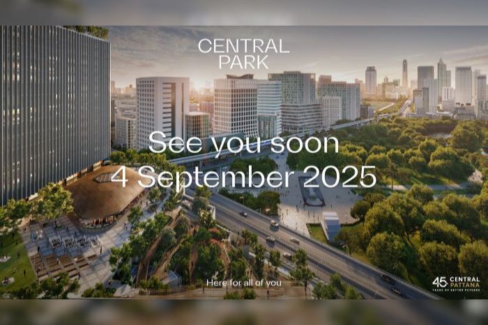 เซ็นทรัลพัฒนา เตรียมเผยโฉม ‘Central Park’ 4 ก.ย. 68 นี้ ปักหมุดแลนด์มาร์กระดับโลกใจกลางกรุงเทพฯ